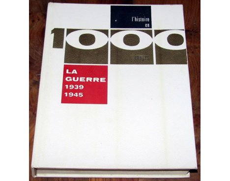 L'Histoire en 1000 images - la guerre 1939-1945