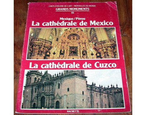 La cathédrale de Mexico - La cathédrale de Cuzco