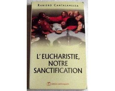 L'Eucharistie, notre Sanctification