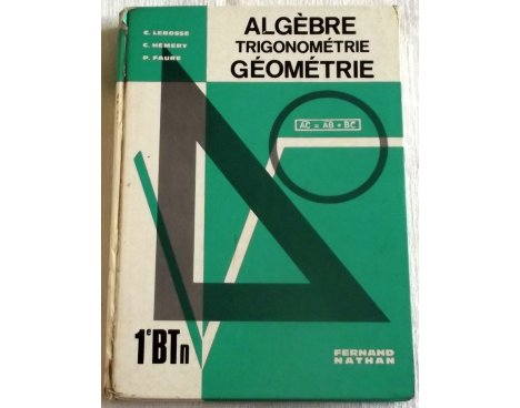 Algèbre - Trigonométrie - Géométrie