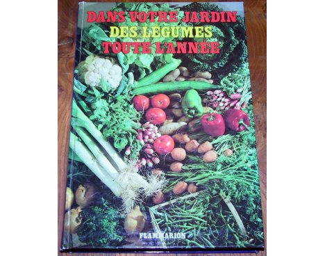 Des légumes toute l'année dans votre jardin