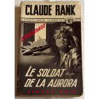 Le soldat de la Aurora - Claude Rank