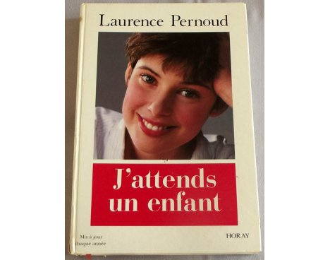 J'attends un enfant - Laurence Pernoud