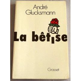 La bêtise - André Glucksmann