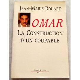 Omar, la construction d'un coupable - Jean-Marie Rouart