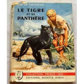 Le tigre et sa panthère - Guy de Larigaudie