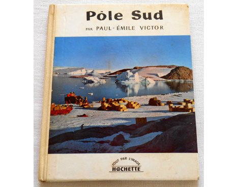 Pôle Sud - Paul-Émile Victor