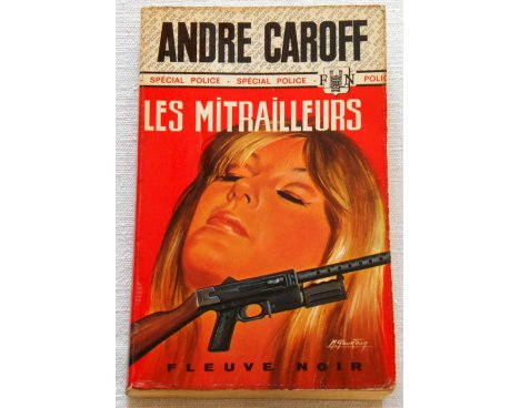 Les mitrailleurs - André Caroff - Fleuve Noir, 1973