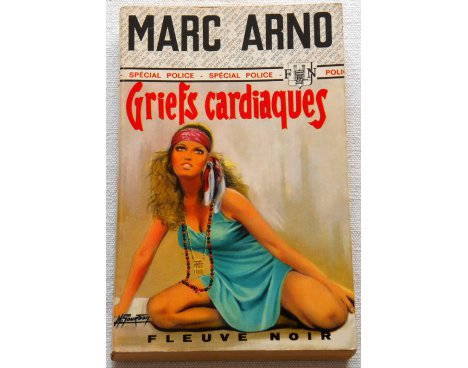 Griefs cardiaques - Marc Arno - Fleuve Noir, 1970