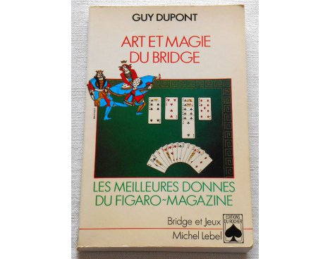 Art et magie du Bridge - Guy Dupont - Éditions du Rocher, 1995