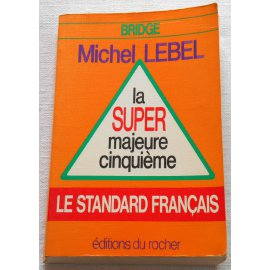 Bridge - la super majeure cinquième - Michel Lebel