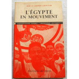 L'Égypte en mouvement - J. et S. Lacouture - Seuil, 1956