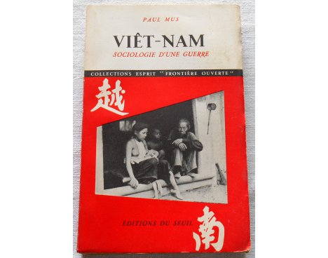 Viêt-Nam, sociologie d'une guerre - Paul Mus - Seuil, 1952