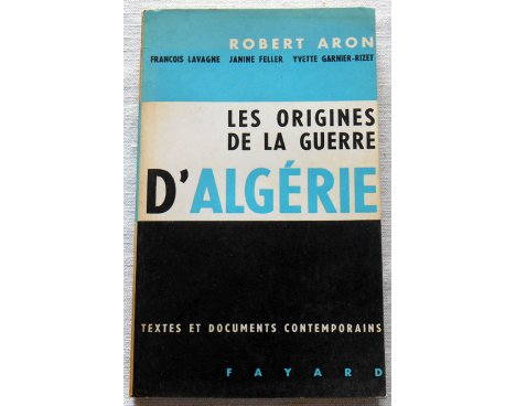 Les origines de la guerre d'Algérie - Robert Aron - Fayard, 1962