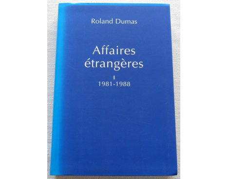 Affaires étrangères 1981-1988 - R. Dumas - Le Grand Livre du Mois, 2007