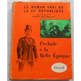 Prélude à la belle époque - Gilbert Guilleminault - Denoël, 1956