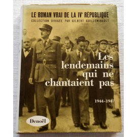 Les lendemains qui ne chantaient pas, 1944-1947 - Gilbert Guilleminault - Denoël, 1962