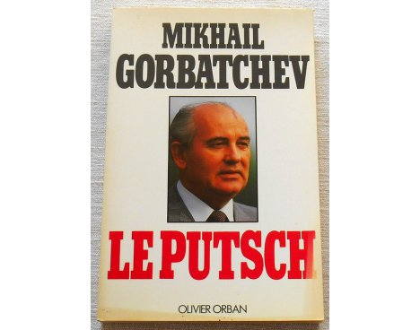 Le putsch - Mikhail Gorbatchev - Olivier Orban, 1991