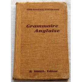 Grammaire anglaise - Gibb Roulier Stryienski - Didier éditeur, 1938