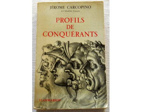 Profils de conquérants - Jérôme Carcopino - Flammarion, 1961