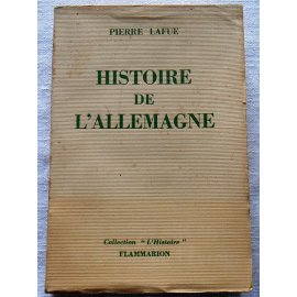 Histoire de l'Allemagne - Pierre Lafue - Flammarion, 1950