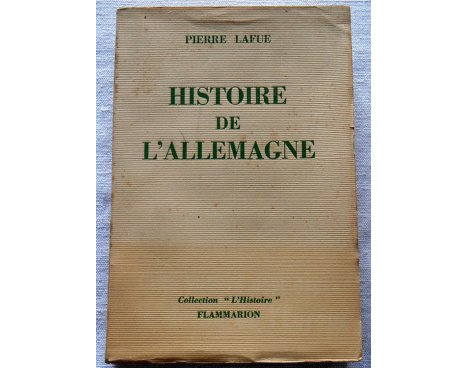 Histoire de l'Allemagne - Pierre Lafue - Flammarion, 1950