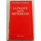 La France sans Mitterrand - J.-M. Colombani - Flammarion, 1992