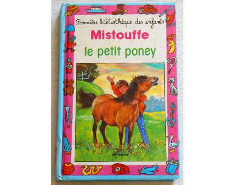 Mistouffe, le petit poney - Ch. Bochau, P. Couronne - Éditions Hemma, 1986