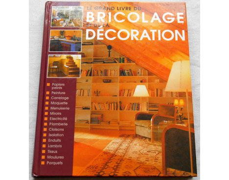 Le grand livre du bricolage et de la décoration - France Loisirs, 1997