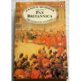 The Pax Britannica trilogy - James Morris - Penguin Books, 1984