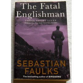 The fatal englishman - S. Faulks - Vintage Books, 1997