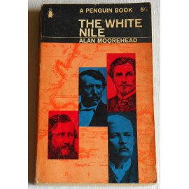 The white nile - A. Moorehead - Penguin Book, 1965
