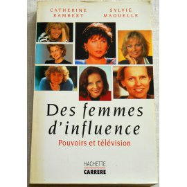 Des femmes d'influence - C. Rambert, S. Maquelle - Hachette/Carrère 1991