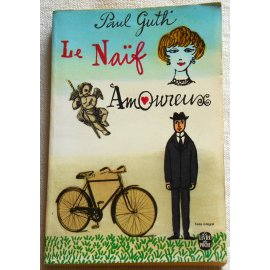 Le naïf amoureux - P. Guth - Le Livre de Poche, 1981