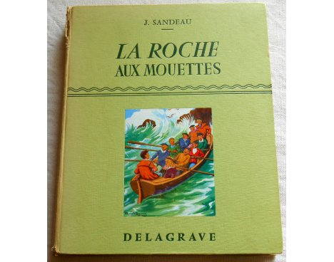 La roche aux mouettes - J. Sandeau - Delagrave, 1959