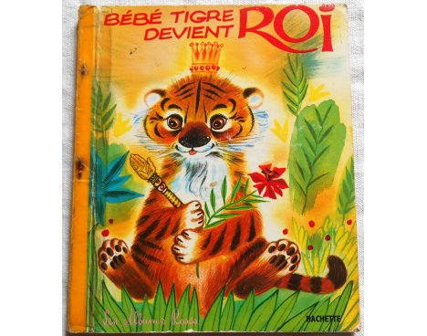 Bébé tigre devient roi - Les Albums Roses, Hachette 1963