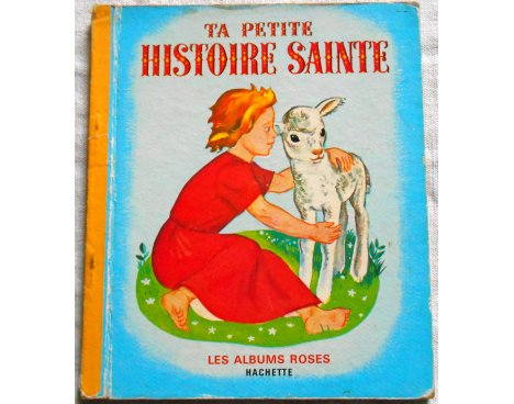 Ta petite histoire sainte - Les Albums Roses, Hachette 1955
