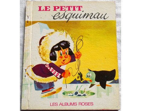 Le petit esquimau - Les Albums Roses, Hachette 1968