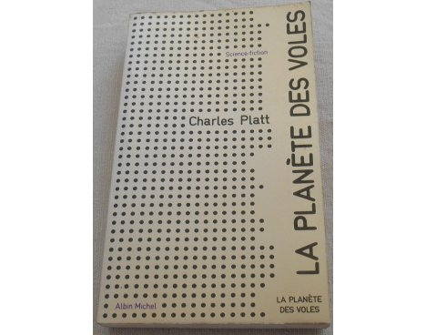 La planète des voles - Ch. Platt - Albin Michel, 1973