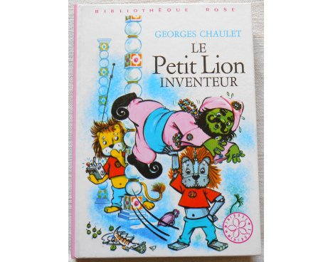 Le petit lion inventeur - G. Chaulet - Bibliothèque rose, Hachette 1974