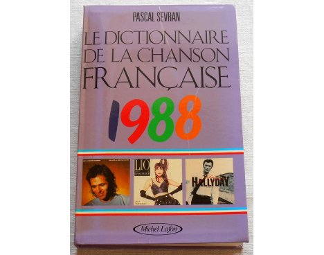 Le dictionnaire de la chanson française 1988 - P. Sevran - Michel Lafon, 1988