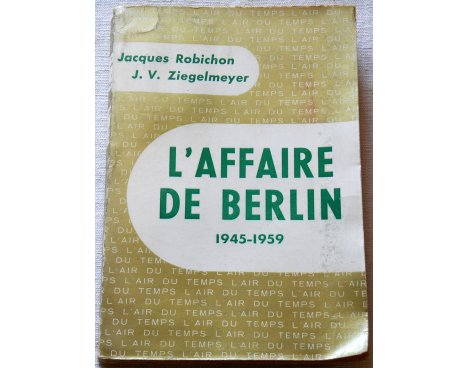 L'affaire de Berlin 1945-1959 - Gallimard, 1959