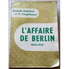 L'affaire de Berlin 1945-1959 - Gallimard, 1959