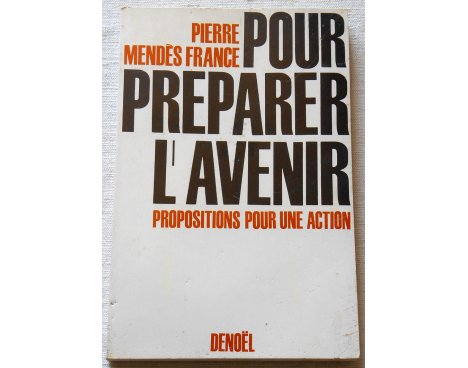 Pour préparer l'avenir - P. Mendès France - Denoël, 1968