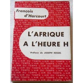 L'Afrique à l'heure H - F. d'Harcourt - Gallimard, 1960