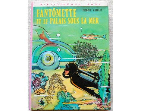Fantômette et le palais sous la mer - G. Chaulet - Bibliothèque rose, Hachette 1974