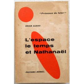 L'espace, le temps et Nathanaël - B. W. Aldiss - Denoël, 1960