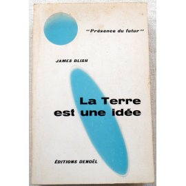 La Terre est une idée - J. Blish - Denoël, 1967