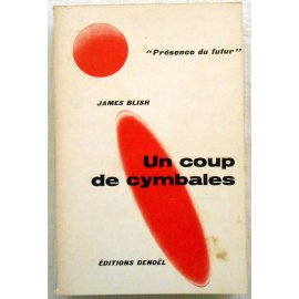 Un coup de symballes - J. Blish - Denoël, 1968