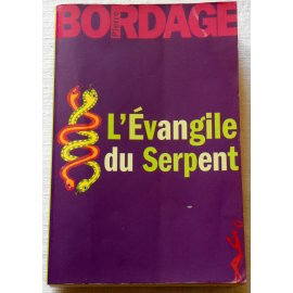 L'évangile du serpent - P. Bordage - Au diable vauvert, 2001